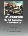 Grand Review: The Civil War Continues to Shape America Grand Review: The Civil War Continues to Shape America