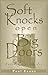 Soft Knocks Open Big Doors