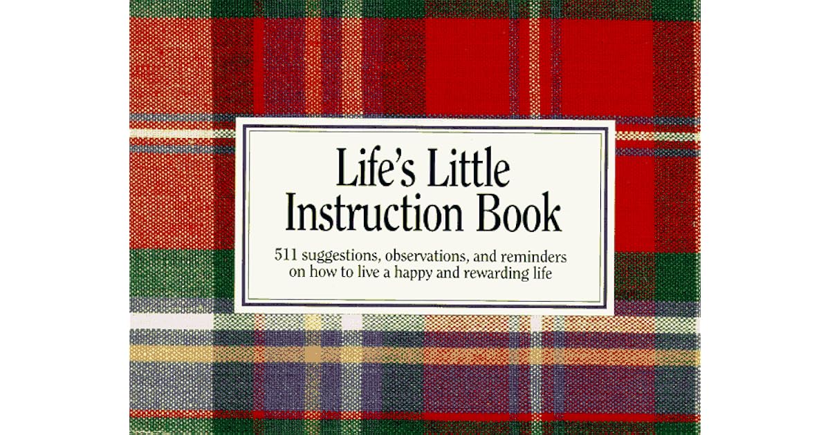Life's Little Instruction Book by H. Jackson Brown Jr.