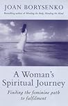 A Woman's Spiritual Journey: Finding the Feminine Path to Fulfilment