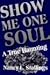 Show Me One Soul: A True Ha...