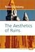 The Aesthetics of Ruins (Value Inquiry Book)
