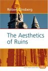 The Aesthetics of Ruins (Value Inquiry Book Series, 159) The Aesthetics of Ruins (Value Inquiry Book Series, 159)