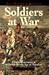 Mammoth Book of Soldiers at War : Firsthand Accounts of Warfare from the Age of Napoleon