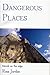 Dangerous Places Travels on...