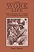 The Work Life: Based on the Teachings of G.I. Gurdjieff, P.D. Ouspensky and Maurice Nicoll