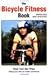 The Bicycle Fitness Book: Using the Bike for Health and Fitness