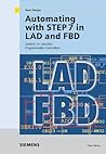 Automating with STEP 7 in LAD and FBD: SIMATIC S7-300/400 Programmable Controllers Automating with STEP 7 in LAD and FBD: SIMATIC S7-300/400 Programmable Controllers