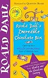 Roald Dahl's Incredible Chocolate Box by Roald Dahl