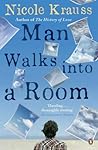 Man Walks Into a Room by Nicole Krauss
