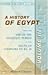A History of Egypt: From the End of the Neolithic Period to the Death of Cleopatra VII. B.C. 30. Volume 3. Egypt under the Amenemhats and Hyksos