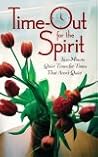 Time-Out for the Spirit: Two-minute Quiet Times for Times That Aren't Quiet