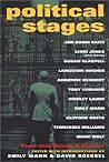 Political Stages: Plays That Shaped a Century (Applause Books)