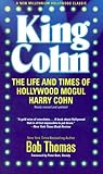 King Cohn: The Life and Times of Harry Cohn (Revised and Updated)