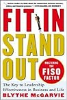 Fit In, Stand Out: Mastering the FISO FACTOR - The Key to Leadership Effectiveness in Business and Life