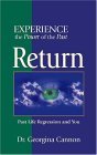 Return: The Healing Power Of Your Past Life Regression