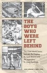 The Boys Who Were Left Behind by John Heidenry