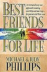 Best Friends for Life: An Extraordinary New Approach to Dating, Courtship and Marriage--for Parents and their Teens