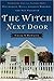 The Witch Next Door: Separating Fact from Fiction about Witchcraft, Wicca, Goddess Worship, and Neo-Paganism