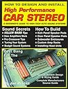 How to Design and Install High Performance Car Stereo: A Beginner's Guide to High Tech Auto Sound Systems (S-A Design)