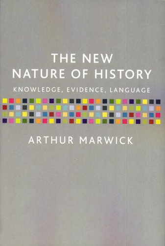 The New Nature of History: Knowledge, Evidence, Language (Paperback)