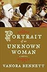 Portrait of an Unknown Woman by Vanora Bennett