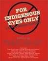 For Indigenous Eyes Only: A Decolonization Handbook (School of American Research Native America) For Indigenous Eyes Only: A Decolonization Handbook (School of American Research Native America)