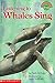 Listening to Whales Sing