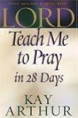 Lord, Teach Me To Pray In 28 Days (Expanded, Revised) – By Kay Arthur – Christian Prayer Guide – Used (Good Condition)