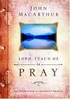 Lord, Teach Me to Pray: An Invitation to Intimate Prayer