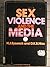Sex, Violence, and the Media (Harper Colophon Books)