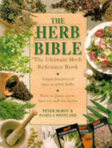 The Herb Bible: The Ultimate Herb Reference Book (Paperback)