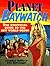 Planet Baywatch: The Unofficial Guide to the New World Order