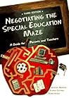Negotiating the Special Education Maze: A Guide for Parents & Teachers Negotiating the Special Education Maze: A Guide for Parents & Teachers