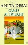 Games at Twilight and Other Stories by Anita Desai