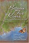 Between Two Rivers: Stories from the Red Hills to the Gulf