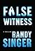 False Witness by Randy Singer