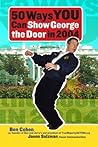 50 Ways You Can Show George the Door in 2004 50 Ways You Can Show George the Door in 2004