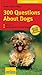 300 Questions About Dogs (Compass Guides)