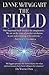 The Field: The Quest for the Secret Force of the Universe