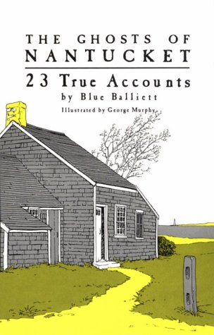 The Ghosts of Nantucket: 23 True Accounts (Paperback)
