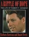 A Ripple of Hope: The Life of Robert F. Kennedy