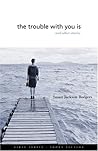 The Trouble With You Is: And Other Stories
