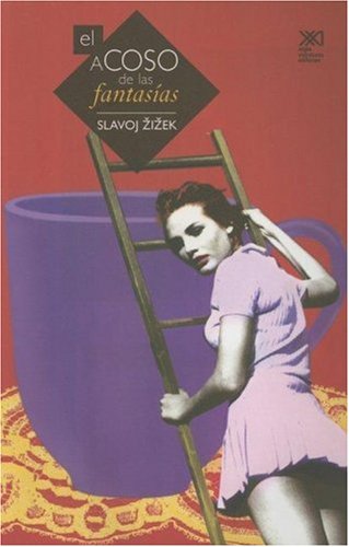 Portada de El Acoso de las Fantasías, de Slavoj Žižek