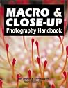 Macro & Close-up Photography Handbook Macro & Close-up Photography Handbook