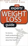 Experts' Weight Loss Guide: For Doctors, Health Professionals...and All Those Serious about Their Health Experts' Weight Loss Guide: For Doctors, Health Professionals...and All Those Serious about Their Health