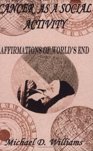 Cancer as a Social Activity: Affirmations of World's End (Paperback)