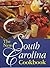 The New South Carolina Cookbook by S C Family & Community Leaders The New South Carolina Cookbook by S C Family & Community Leaders