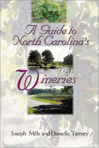 A Guide to North Carolina's Wineries (Paperback)