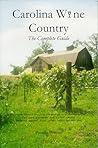 Carolina Wine Country, The Complete Guide